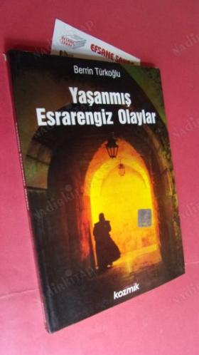 YAŞANMIŞ ESRARENGİZ OLAYLAR.