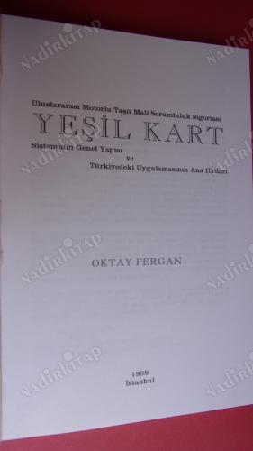 YEŞİL KART .. Uluslararsı Motorlu Taşıt Mali Sorumluluk Sigortası YEŞİL KART. Sisteminin Genel Yapısı ve Türkiyedeki uygulamasının Ana Hatları..
