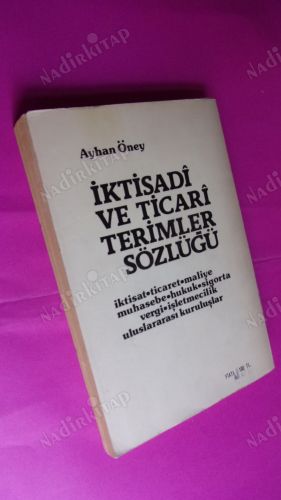 İKTİSADİ VE TİCARİ TERİMLER SÖZLÜĞÜ / İKTİSAT, TİCARET, MALİYE, MUHASEBE, HUKUK, SİGORTA, VERGİ, İŞLETMECİLİK, ULUSLARARASI KURULUŞLAR