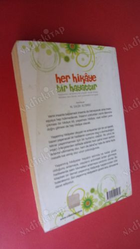 Her Hikaye Bir Hayattır / Yaşananlar Ne Bitmiş Bir Olaydır Ne De Hikaye Kötüden Ders Almak, İyiyi Yaşatmaktır Asıl Gaye