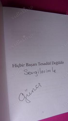 HİÇBİR BAŞARI TESADÜF DEĞİLDİR** İMZALI **
