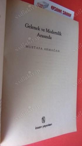 GELENEK VE MODERNLİK ARASINDA