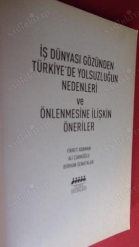 İŞ DÜNYASI GÖZÜNDEN TÜRKİYE'DE YOLSUZLUĞUN NEDENLERİ VE ÖNLENMESİNE İLİŞKİSİNE ÖNERİLER İŞ DÜNYASI GÖZÜNDEN TÜRKİYE'DE YOLSUZLUĞUN NEDENLERİ VE ÖNLEN