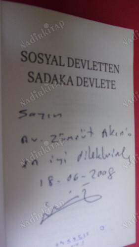 SOSYAL DEVLETTEN SADAKA DEVLETE ** İMZALI **