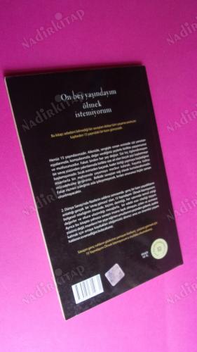 ON BEŞ YAŞINDAYIM ÖLMEK İSTEMİYORUM