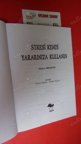 STRESİ KENDİ YARARINIZA KULLANIN