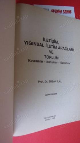İLETİŞİM, YIĞINSAL İLETİM ARAÇLARI VE TOPLUM (KAVRAMLAR - KURUMLAR - KURAMLAR)