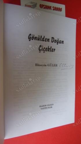 GÖNÜLDEN DOĞAN ÇİÇEKLER *** İMZALI ***