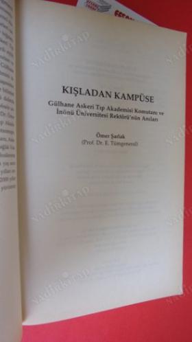 KIŞLADAN KAMPÜSE - Gülhane Askeri Tıp Akademisi Komutanı ve İnönü Üniversitesi Rektörü'nün Anıları