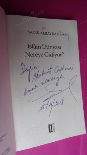 İSLAM DÜNYASI NEREYE GİDİYOR? ** İMZALI **