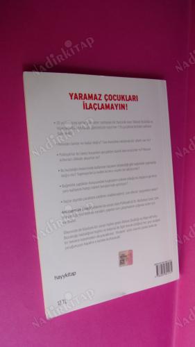 YARAMAZ ÇOCUKLARI İLAÇLAMAYIN!