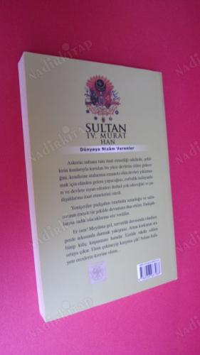 SULTAN IV.MURAT HAN -DÜNYAYA NİZAM VERENLER -17.OSMANLI PADİŞAHI 82.İSLAM HALİFESİ