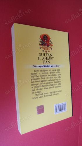 DÜNYAYA NİZAM VERENLER. SULTAN II.AHMET HAN . 21. Osmanlı Padişahı .86. Halifesi