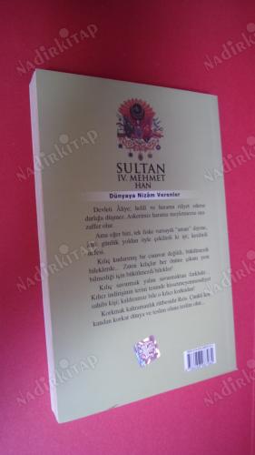 SULTAN IV. MEHMET HAN - DÜNYAYA NİZAM VERENLER -19.OSMANLI PADİŞAHI 84.İSLAM HALİFESİ