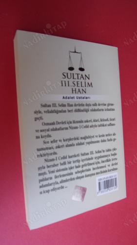 ADALET USTALARI - SULTAN III. SELİM HAN - 28. OSMANLI PADİŞAHI, 93. İSLAM HALİFESİ