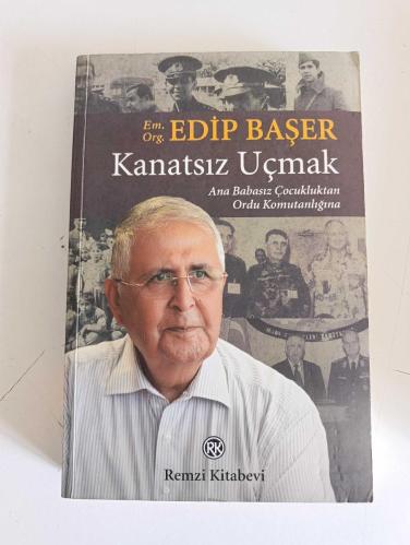 KANATSIZ UÇMAK ANA BABASIZ ÇOCUKLUKTAN ORDU KOMUTANLIĞINA ( 2028 )