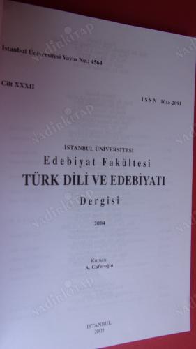 TÜRK DİLİ VE EDEBİYATI DERGİSİ .CİLT.XXXII ( GÜNÜMÜZ TÜRK ROMANININ DİLİ ÜZERİNE DİKKATLER...ESKİ ANADOLU TÜRKÇESİ DÖNEMİNE AİT BAZI METİNLERDEKİ DİL