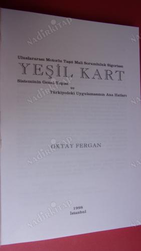 YEŞİL KART .. Uluslararsı Motorlu Taşıt Mali Sorumluluk Sigortası YEŞİL KART. Sisteminin Genel Yapısı ve Türkiyedeki uygulamasının Ana Hatları..