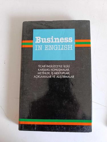 BUSINESS IN ENGLISH (TİCARİ İNGİLİZCEYLE İLGİLİ KARŞILIKLI KONUŞMALAR, METİNLER, İŞ MEKTUPLARI, AÇIKLAMALAR VE ALIŞTIRMALAR) ( 2032 )