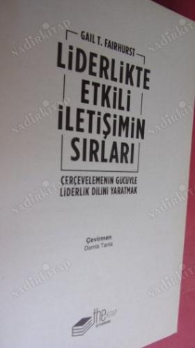 LİDERLİKTE ETKİLİ İLETİŞİMİN SIRLARI '' Çerçevelemenin Gücüyle Liderlik Dilini Yaratmak ''