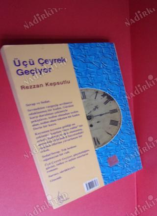 ÜÇÜ ÇEYREK GEÇİYOR