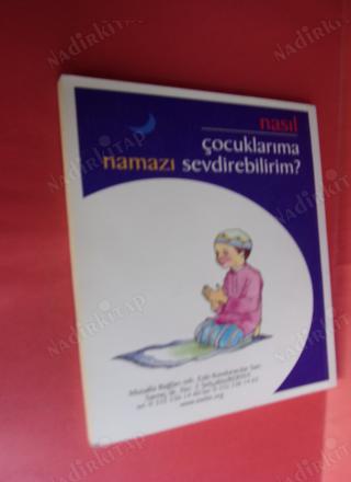 NASIL ÇOCUKLARIMA NAMAZI SEVDİREBİLİRİM?
