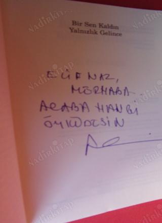 BİR SEN KALDIN YALNIZLIK GELİNCE.** 3.BASKI**İMZALI**