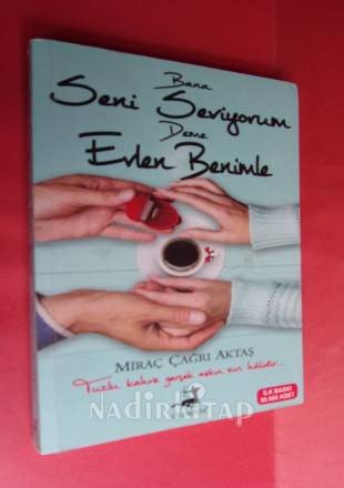 BANA SENİ SEVİYORUM DEME EVLEN BENİMLE