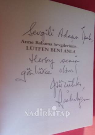 İPEK ONGUN VE GENÇLER ANNE BABAMA SEVGİLERİMLE... LÜTFEN BENİ ANLA.. İMZALI..