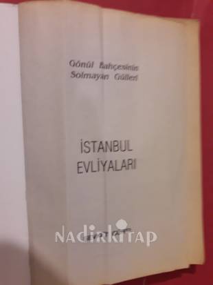 GÖNÜL BAHÇESİNİN SOLMAYAN GÜLLERİ İSTANBUL EVLİYALARI