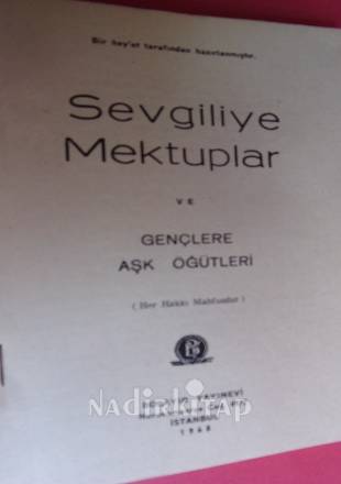 SEVGİLİYE MEKTUPLAR VE GENÇLERE AŞK ÖĞÜTLERİ