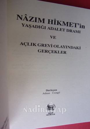 NAZIM HİKMETİN YAŞADIĞI ADALET DRAMI VE AÇLIK GREVİ OLAYINDAKİ GERÇEKLER