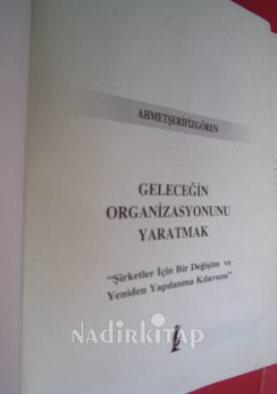 GELECEĞİN ORGANİZASYONUNU YARATMAK