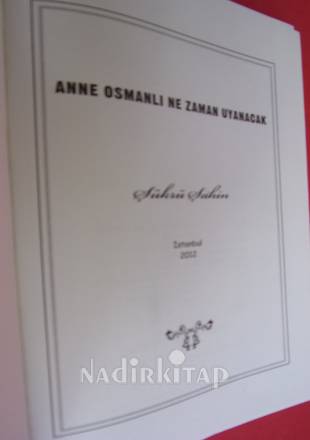 ANNE OSMANLI NE ZAMAN GELECEK