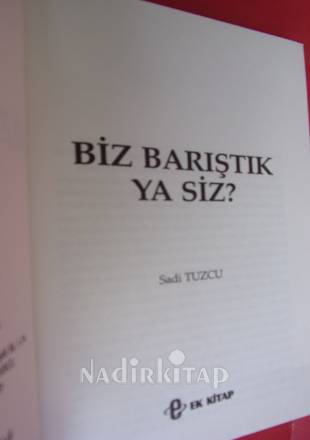 BİZ BARIŞTIK YA SİZ