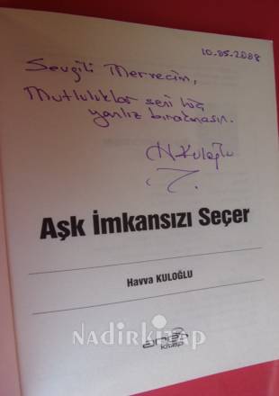 AŞK İMKANSIZI SEÇER .. Birinci Basım.. İMZALI..