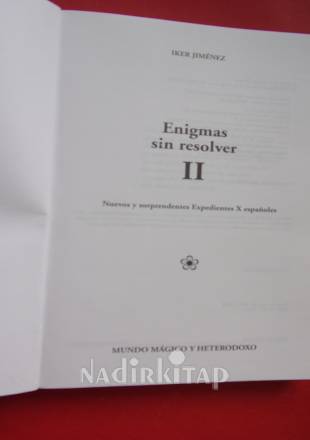 Enigmas sin resolver ..II. Nuevos y Sorprendentes Expedientes X espanoles .