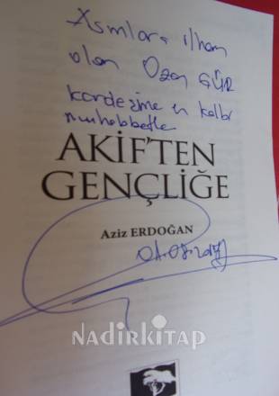 AKİF'TEN GENÇLİĞE.. İMZALI..