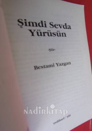 ŞİMDİ SEVDA YÜRÜSÜN..İMZLI..