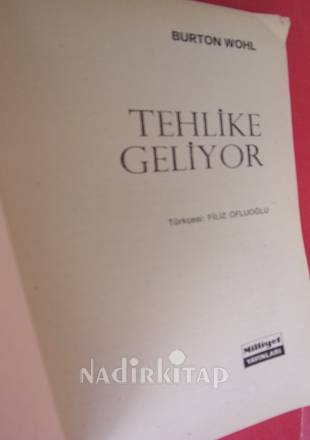 TEHLİKE GELİYOR.. Birinci Basım ..