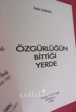 ÖZGÜRLÜĞÜN BİTTİĞİ YERDE