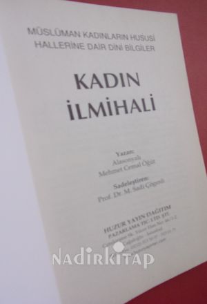 KADIN İLMİHALİ (MÜSLÜMAN KADINLARIN HUSUSİ HALLERİNE DAİR BİLGİLER)