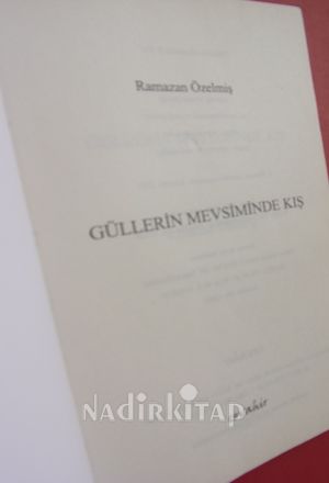 GÜLLERİN MEVSİMİNDE KIŞ.. Birinci Basım..