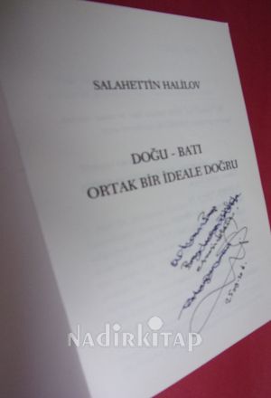 DOĞU BATI ORTAK BİR İDEALE DOĞRU.. İMZALI..