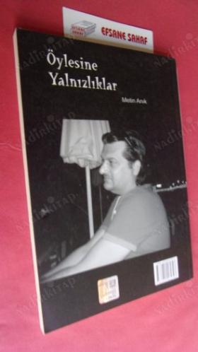 ÖYLESİNE YALNIZLIKLAR Şiir