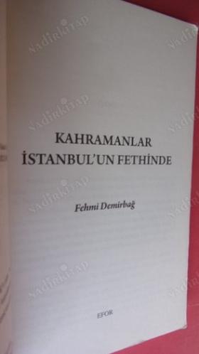 KAHRAMANLAR İSTANBUL'UN FETHİNDE.. Birinci basım ..