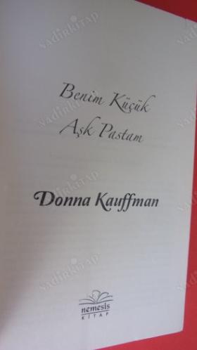 BENİM KÜÇÜK AŞK PASTAM.. Birinci Basım..