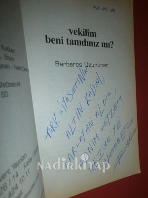 VEKİLİM BENİ TANIDINIZ MI? .. İMZALI..