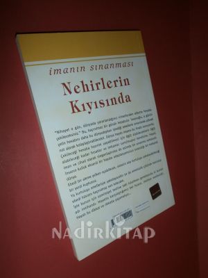 NEHİRLERİN KIYISINDA İMANIN SINANMASI .