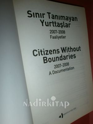 SINIR TANIMAYAN YURTTAŞLAR 2007-2008 FAALİYETLER / CITIZENS WITHOUT BOUNDARIES 2007-2008 A DOCUMENTATION